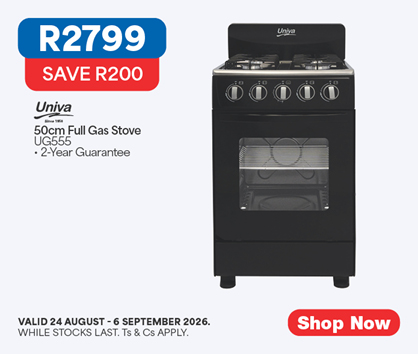 R2799, SAVE R200
            Univa
            50cm Full Gas Stove
            UG555
            &bull; 2-Year Guarantee
            Valid 24 August &ndash; 6 September 2026. While stocks last. Ts & Cs apply. 
