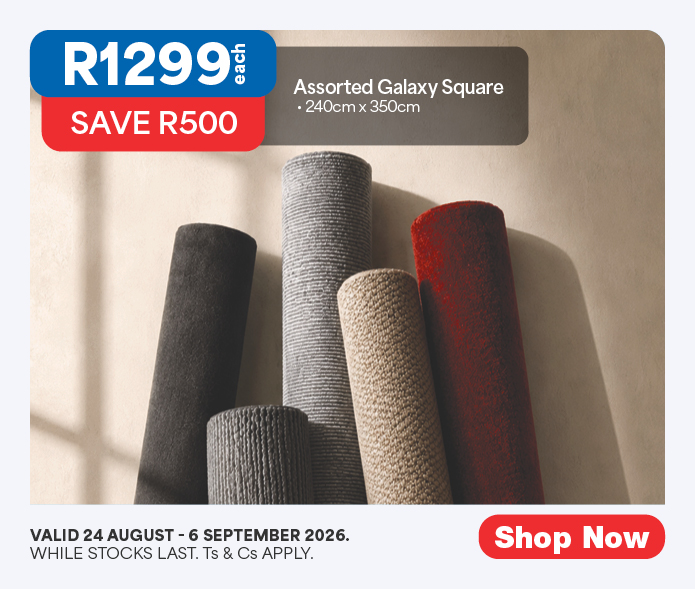 R1299 EACH, SAVE R500
            Assorted Galaxy Square
            &bull; 240cm x 350cm
            Valid 24 August &ndash; 6 September 2026. While stocks last. Ts & Cs apply. 