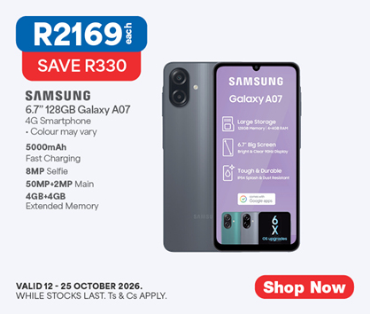 R2169 each, SAVE R1000
            SAMSUNG
            6.7' 128GB Galaxy A07
            4G Smartphone
            &bull; Colour may vary
            Valid 12 - 25 October 2026, while stocks last. Ts & Cs apply. 