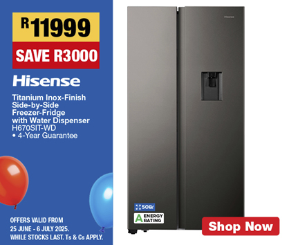 R11999, SAVE R3000
                Hisense Titanium Inox-Finish Side-by-Side Freezer-Fridge with Water Dispenser H670SIT-WD
                • 4-Year Guarantee
                OFFERS VALID FROM 25 JUNE – 6 JULY 2025. 
                WHILE STOCKS LAST. Ts & Cs APPLY.