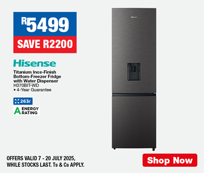 R5499, SAVE R2200
                Hisense Titanium Inox-Finish Bottom-Freezer Fridge with Water Dispenser H370BIT-WD
                • 4-Year Guarantee
                OFFERS VALID 7 – 20 JULY 2025, WHILE STOCKS LAST. Ts & Cs APPLY