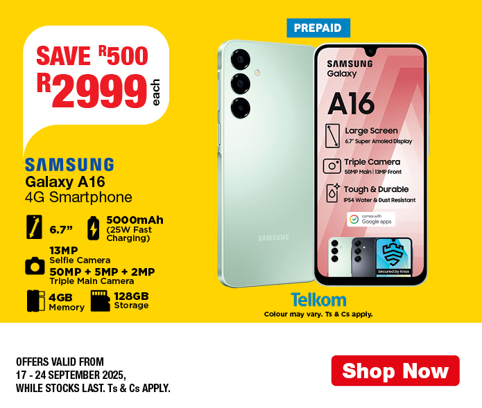 SAVE R500, R2999 each
                SAMSUNG Galaxy A16 
                4G Smartphone