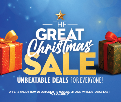 THE GREAT CHRISTMAS SALE
            UNBEATABLE DEALS FOR EVERYONE!
            OFFERS VALID FROM 20 OCTOBER – 2 NOVEMBER 2025, WHILE STOCKS LAST. Ts & Cs APPLY.