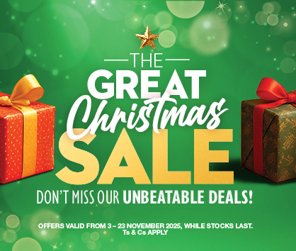 THE GREAT CHRISTMAS SALE
                DON'T MISS OUR UNBEATABLE DEALS!
                OFFERS VALID FROM 3 – 23 November 2025, WHILE STOCKS LAST. Ts & Cs APPLY.