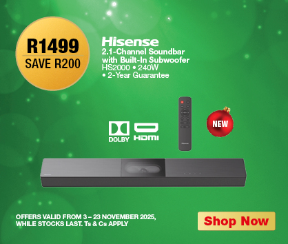 R1499, SAVE R200
Hisense 2.1-Channel Soundbar with Built-In Subwoofer
HS2000 • 240W
• 2-Year Guarantee