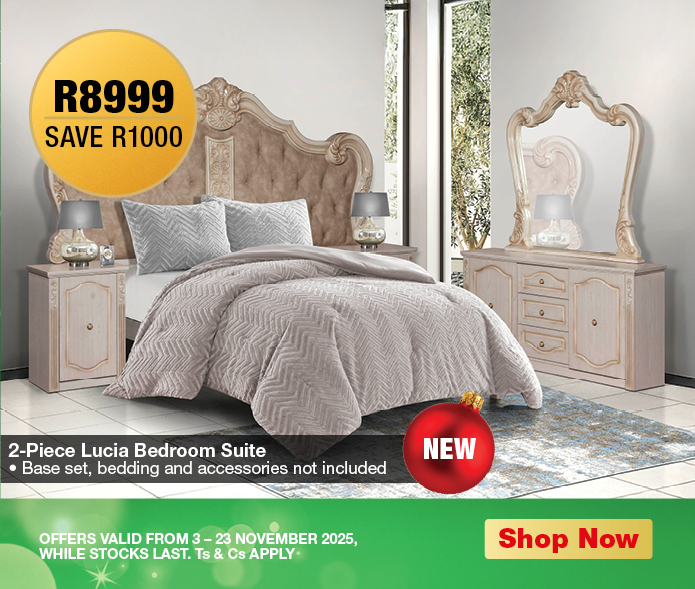 R8999, SAVE R1000
                2-Piece Lucia Bedroom Suite
                • Base set, bedding and accessories not included