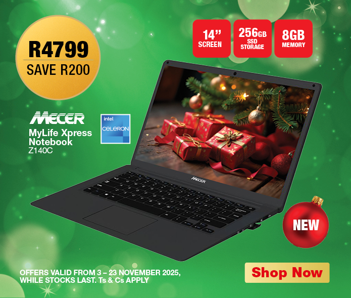 R4799, SAVE R200
MECER MyLife Xpress Notebook
Z140C