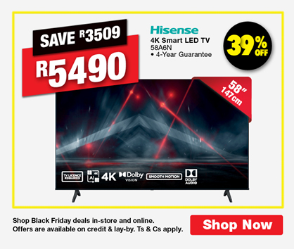 SAVE R3509, R5490
                Hisense 4K Smart LED TV
                58A6N
                • 4-Year Guarantee