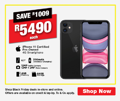 SAVE R1009, R5490 each
                iPhone 11 Certified Pre-Owned 
                4G Smartphone