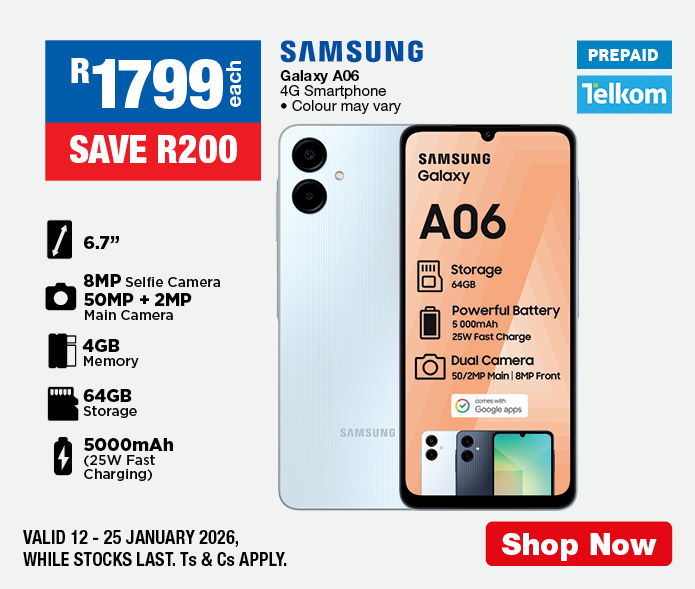 R1799, SAVE R200
                SAMSUNG Galaxy A06 4G Smartphone
                &bull; Colour may vary